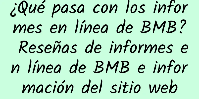 ¿Qué pasa con los informes en línea de BMB? Reseñas de informes en línea de BMB e información del sitio web