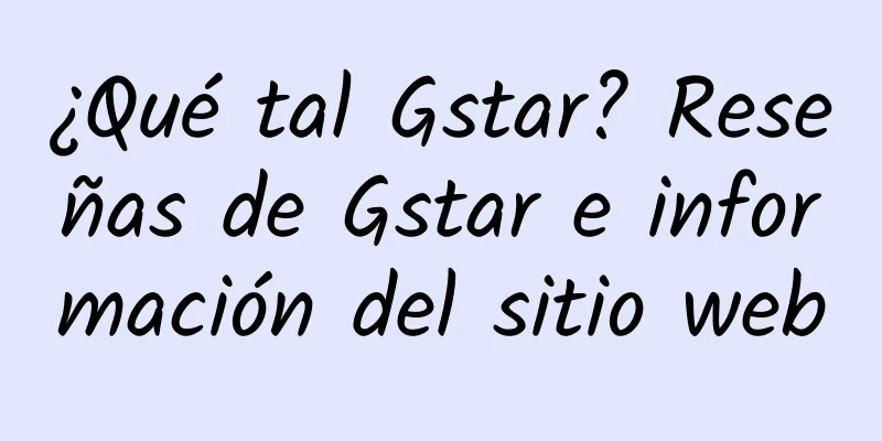¿Qué tal Gstar? Reseñas de Gstar e información del sitio web