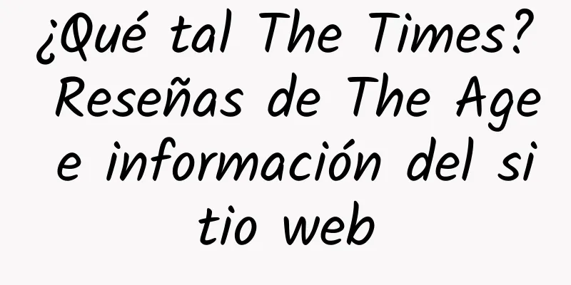 ¿Qué tal The Times? Reseñas de The Age e información del sitio web