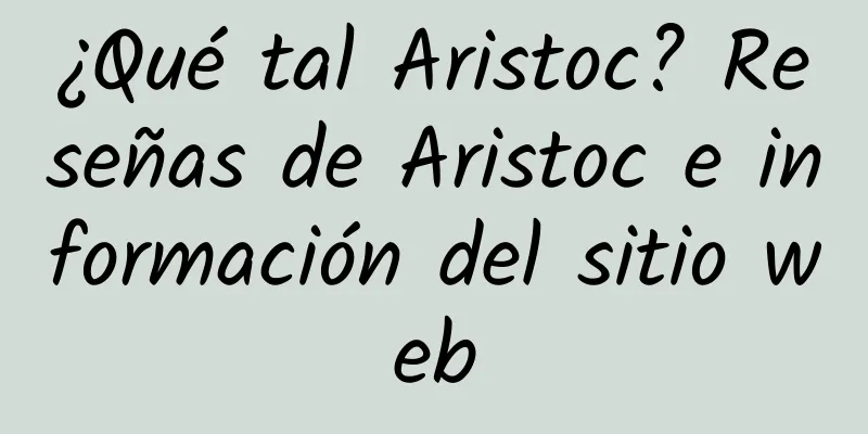 ¿Qué tal Aristoc? Reseñas de Aristoc e información del sitio web