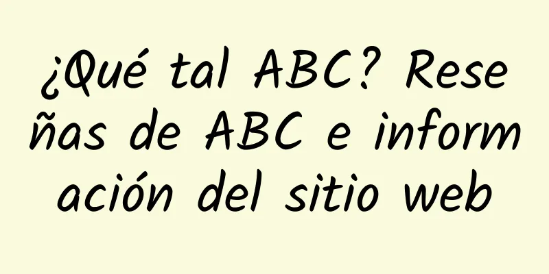 ¿Qué tal ABC? Reseñas de ABC e información del sitio web