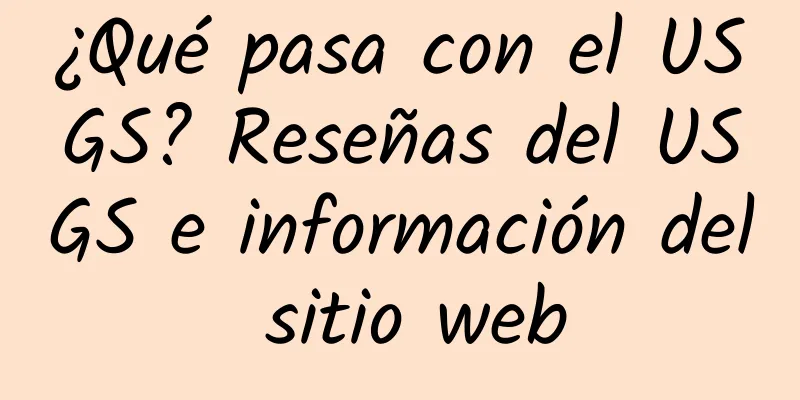¿Qué pasa con el USGS? Reseñas del USGS e información del sitio web