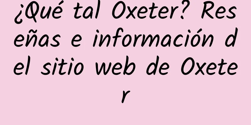 ¿Qué tal Oxeter? Reseñas e información del sitio web de Oxeter