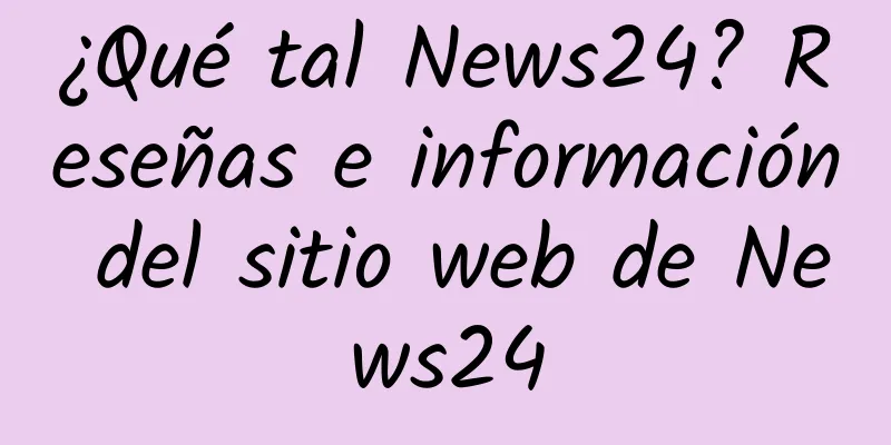 ¿Qué tal News24? Reseñas e información del sitio web de News24