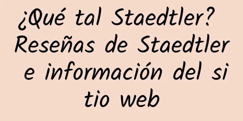 ¿Qué tal Staedtler? Reseñas de Staedtler e información del sitio web