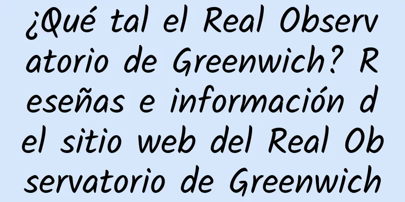 ¿Qué tal el Real Observatorio de Greenwich? Reseñas e información del sitio web del Real Observatorio de Greenwich