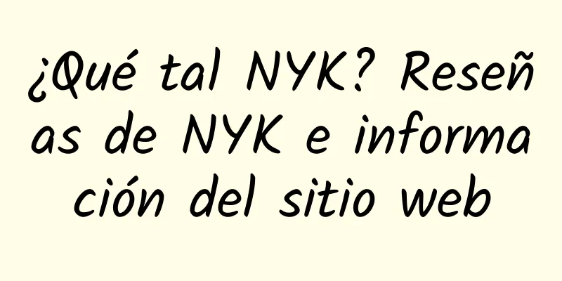 ¿Qué tal NYK? Reseñas de NYK e información del sitio web