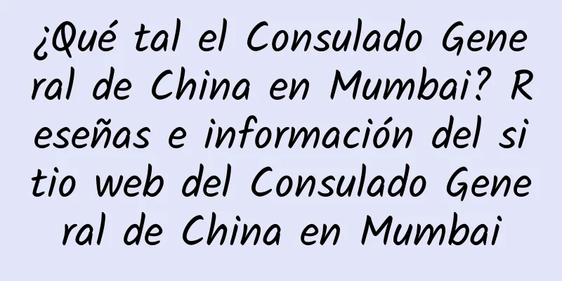 ¿Qué tal el Consulado General de China en Mumbai? Reseñas e información del sitio web del Consulado General de China en Mumbai