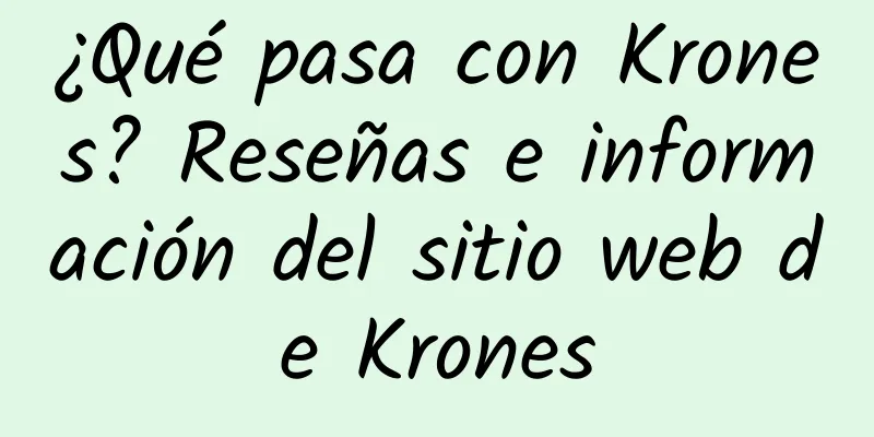¿Qué pasa con Krones? Reseñas e información del sitio web de Krones
