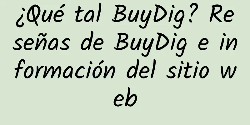 ¿Qué tal BuyDig? Reseñas de BuyDig e información del sitio web