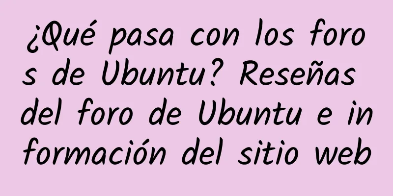 ¿Qué pasa con los foros de Ubuntu? Reseñas del foro de Ubuntu e información del sitio web