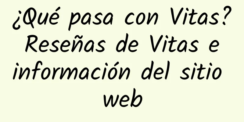 ¿Qué pasa con Vitas? Reseñas de Vitas e información del sitio web