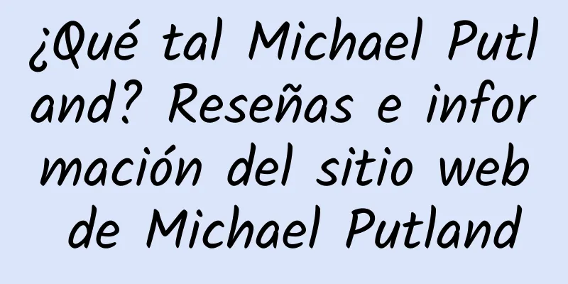 ¿Qué tal Michael Putland? Reseñas e información del sitio web de Michael Putland