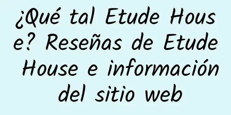 ¿Qué tal Etude House? Reseñas de Etude House e información del sitio web