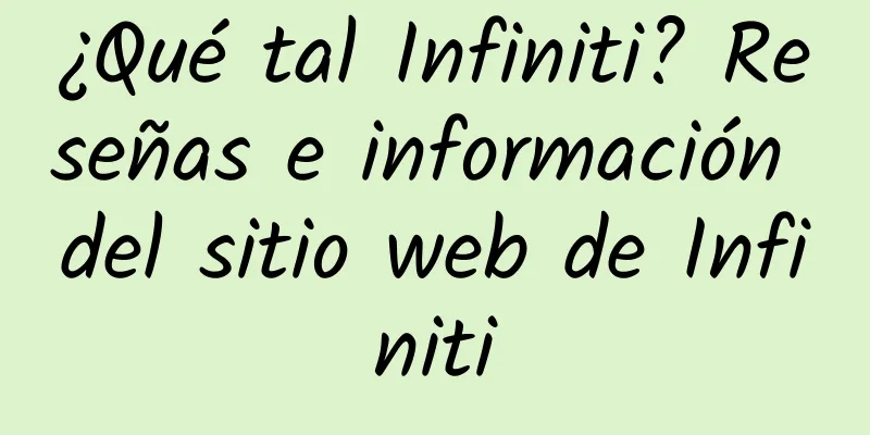 ¿Qué tal Infiniti? Reseñas e información del sitio web de Infiniti