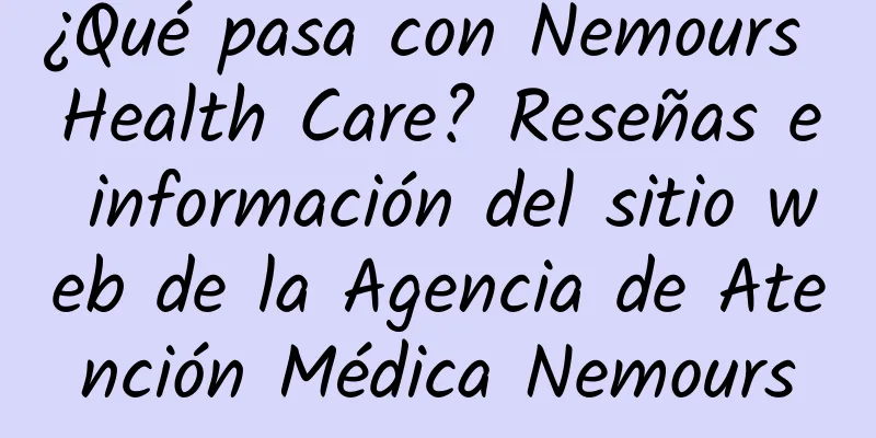 ¿Qué pasa con Nemours Health Care? Reseñas e información del sitio web de la Agencia de Atención Médica Nemours