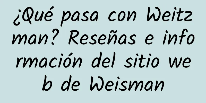 ¿Qué pasa con Weitzman? Reseñas e información del sitio web de Weisman