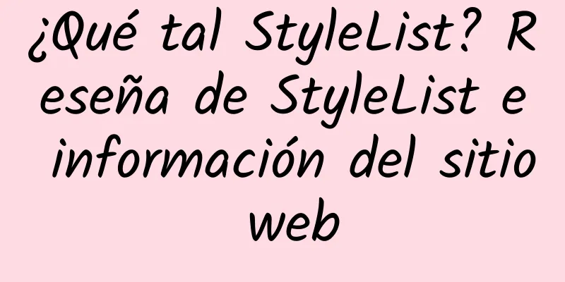 ¿Qué tal StyleList? Reseña de StyleList e información del sitio web