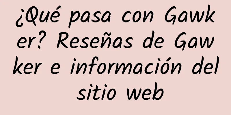 ¿Qué pasa con Gawker? Reseñas de Gawker e información del sitio web