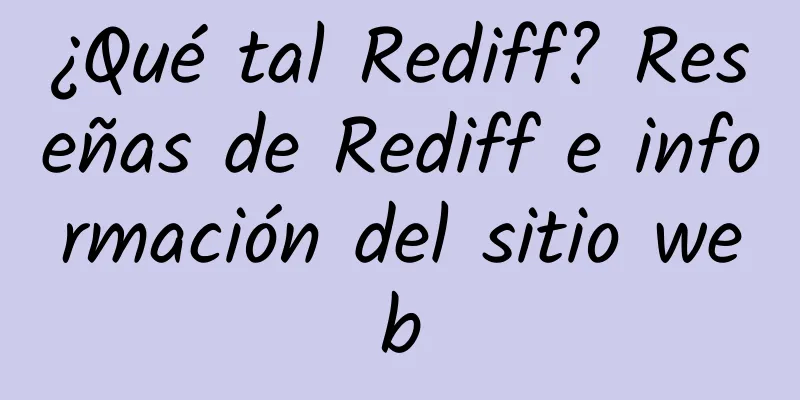 ¿Qué tal Rediff? Reseñas de Rediff e información del sitio web