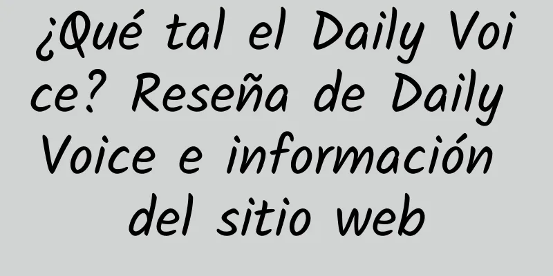 ¿Qué tal el Daily Voice? Reseña de Daily Voice e información del sitio web