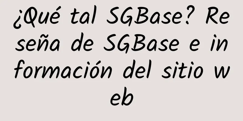 ¿Qué tal SGBase? Reseña de SGBase e información del sitio web