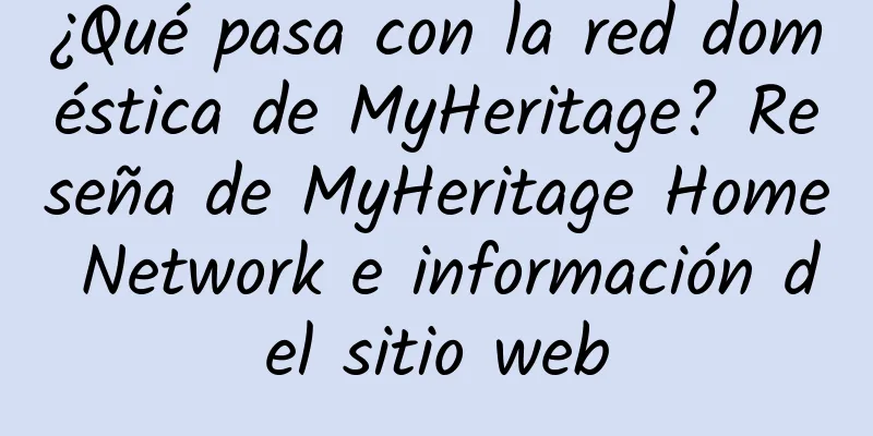 ¿Qué pasa con la red doméstica de MyHeritage? Reseña de MyHeritage Home Network e información del sitio web