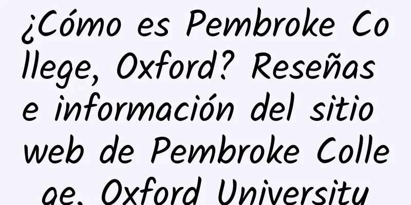 ¿Cómo es Pembroke College, Oxford? Reseñas e información del sitio web de Pembroke College, Oxford University
