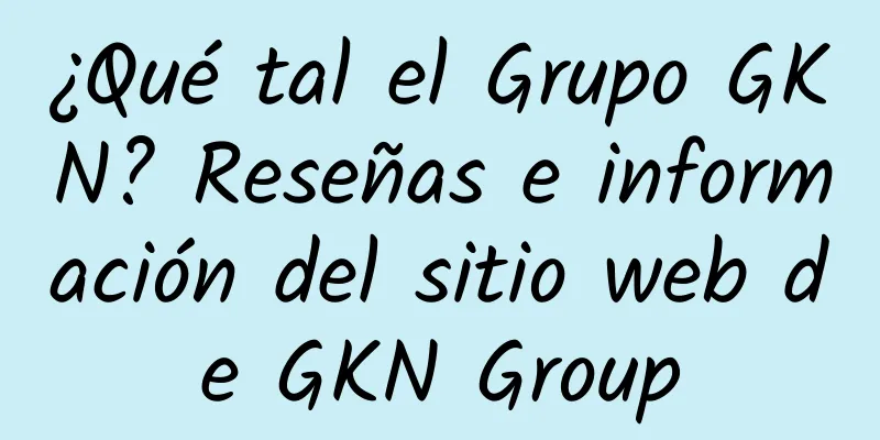 ¿Qué tal el Grupo GKN? Reseñas e información del sitio web de GKN Group