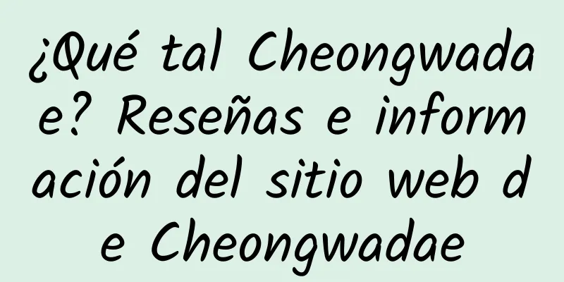 ¿Qué tal Cheongwadae? Reseñas e información del sitio web de Cheongwadae