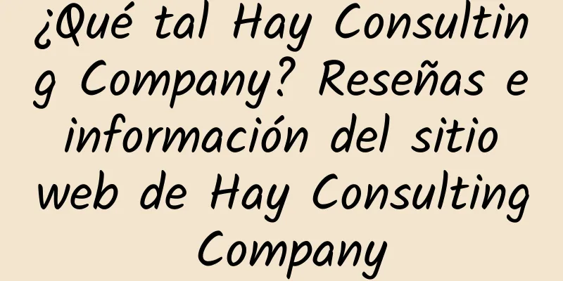 ¿Qué tal Hay Consulting Company? Reseñas e información del sitio web de Hay Consulting Company