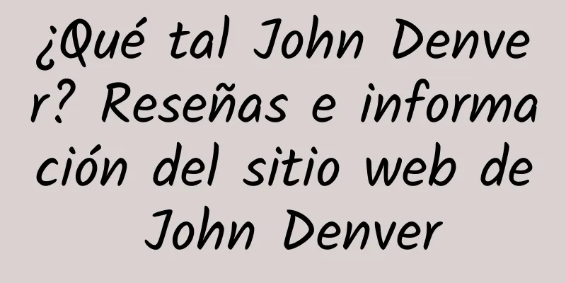 ¿Qué tal John Denver? Reseñas e información del sitio web de John Denver