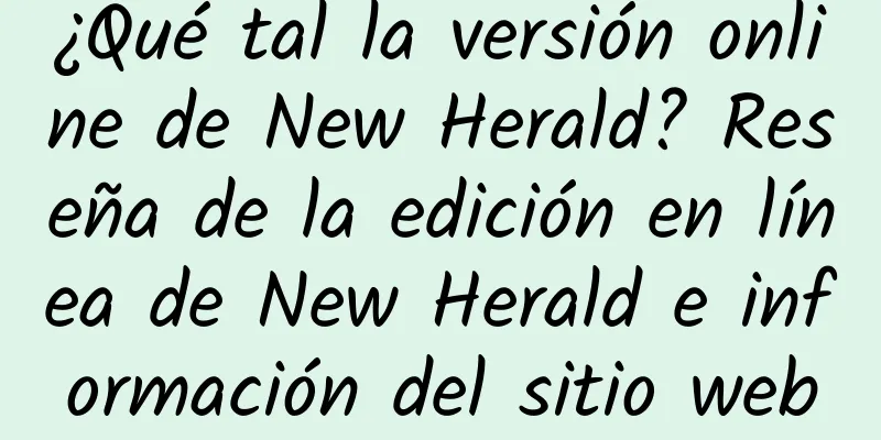 ¿Qué tal la versión online de New Herald? Reseña de la edición en línea de New Herald e información del sitio web