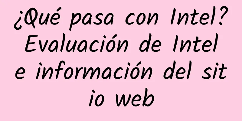 ¿Qué pasa con Intel? Evaluación de Intel e información del sitio web