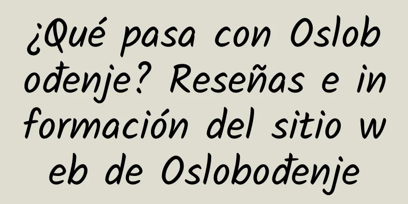 ¿Qué pasa con Oslobođenje? Reseñas e información del sitio web de Oslobođenje