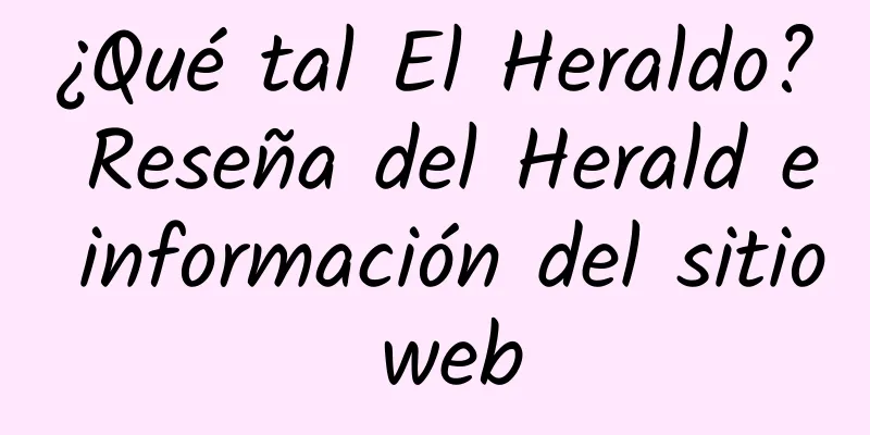 ¿Qué tal El Heraldo? Reseña del Herald e información del sitio web