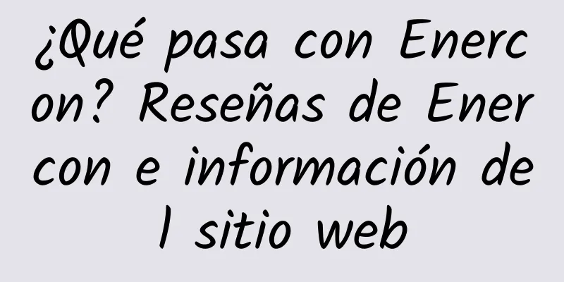 ¿Qué pasa con Enercon? Reseñas de Enercon e información del sitio web