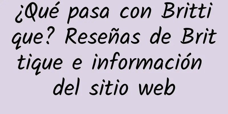 ¿Qué pasa con Brittique? Reseñas de Brittique e información del sitio web
