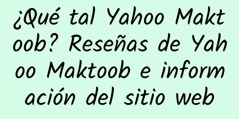 ¿Qué tal Yahoo Maktoob? Reseñas de Yahoo Maktoob e información del sitio web