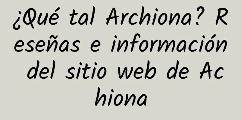 ¿Qué tal Archiona? Reseñas e información del sitio web de Achiona