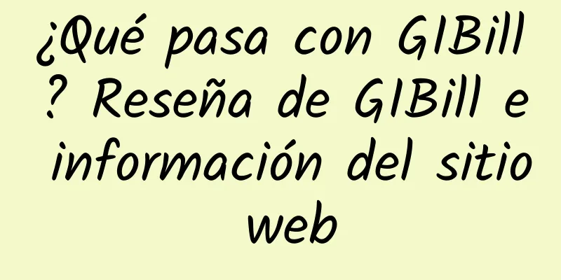 ¿Qué pasa con GIBill? Reseña de GIBill e información del sitio web