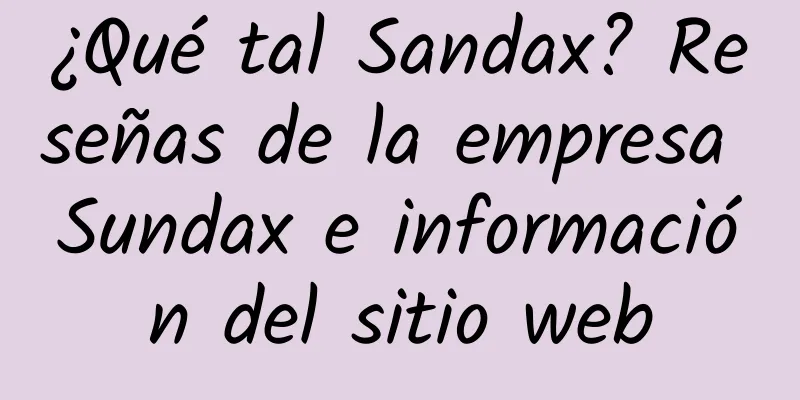 ¿Qué tal Sandax? Reseñas de la empresa Sundax e información del sitio web