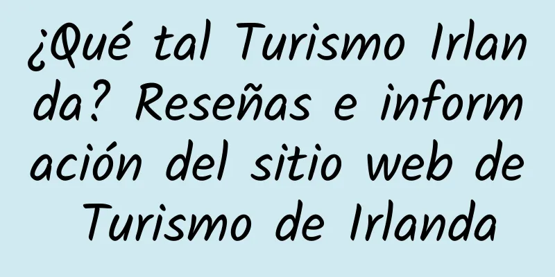 ¿Qué tal Turismo Irlanda? Reseñas e información del sitio web de Turismo de Irlanda