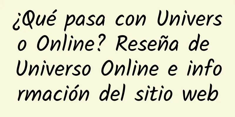 ¿Qué pasa con Universo Online? Reseña de Universo Online e información del sitio web