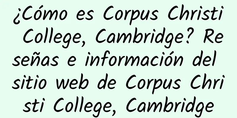 ¿Cómo es Corpus Christi College, Cambridge? Reseñas e información del sitio web de Corpus Christi College, Cambridge