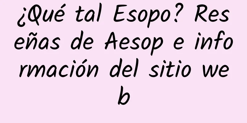 ¿Qué tal Esopo? Reseñas de Aesop e información del sitio web