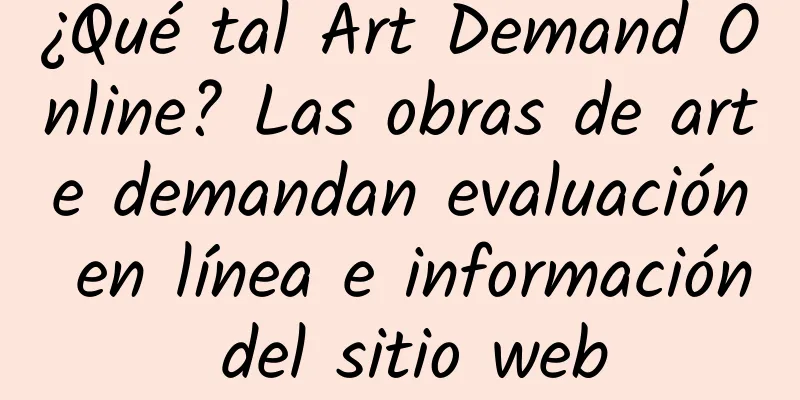 ¿Qué tal Art Demand Online? Las obras de arte demandan evaluación en línea e información del sitio web
