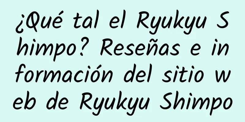 ¿Qué tal el Ryukyu Shimpo? Reseñas e información del sitio web de Ryukyu Shimpo