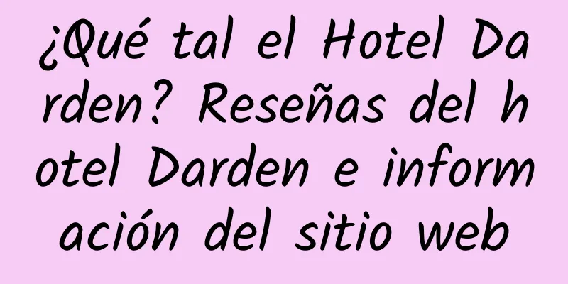 ¿Qué tal el Hotel Darden? Reseñas del hotel Darden e información del sitio web