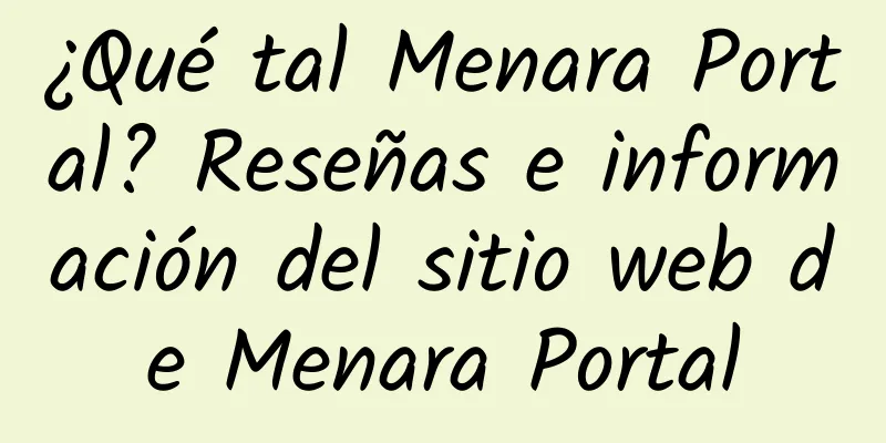 ¿Qué tal Menara Portal? Reseñas e información del sitio web de Menara Portal